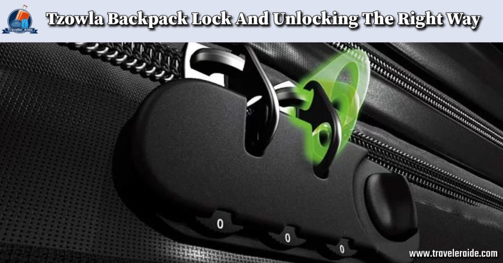 Tzowla Backpack Lock And Unlocking The Right Way