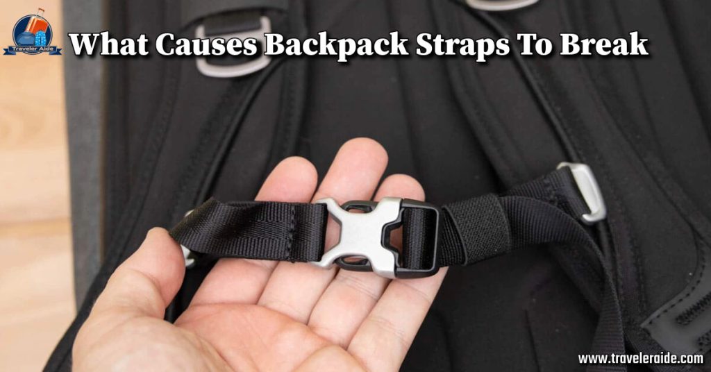 What Causes Backpack Straps To Break