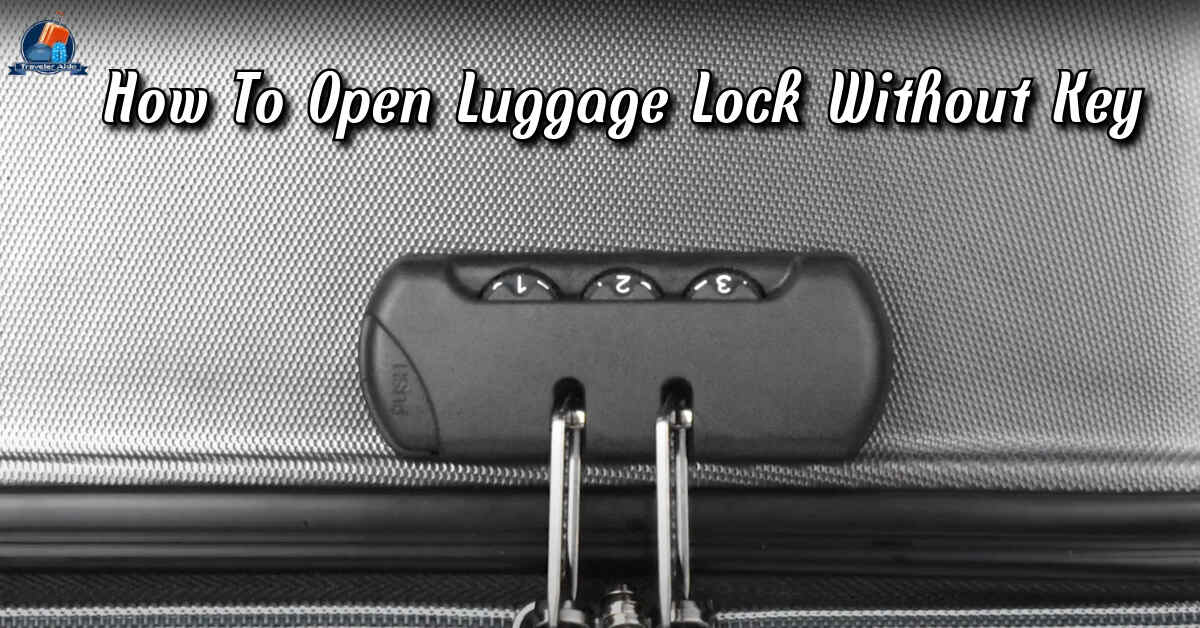 How To Open Luggage Lock Without Key