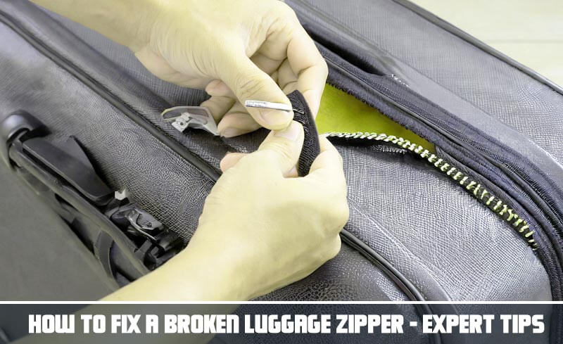How to Fix a Broken Luggage Zipper Expert Tips