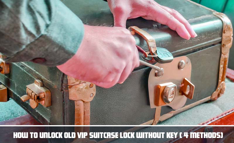 How to unlock old VIP suitcase lock without key ( 4 Methods)