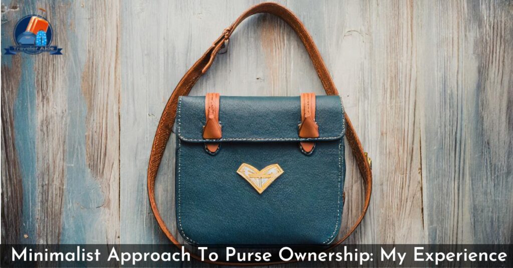 Minimalist Approach To Purse Ownership My Experience