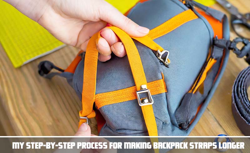 My Step by Step Process for Making Backpack Straps Longer