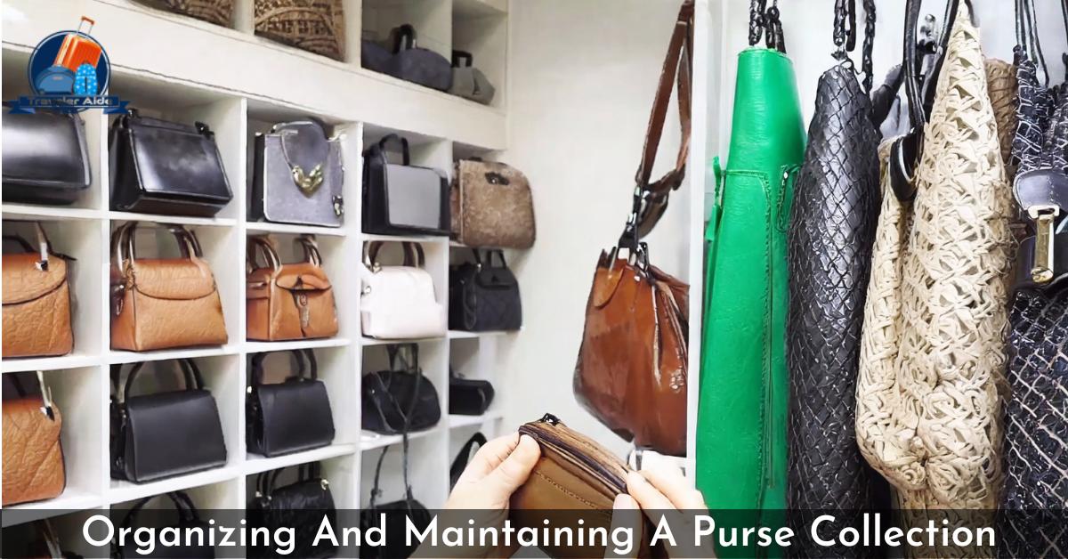 Organizing And Maintaining A Purse Collection