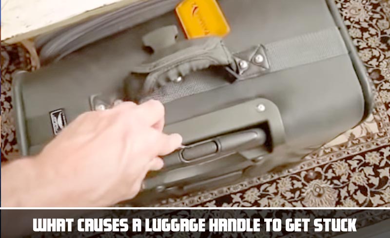What causes a handle Luggage to get stuck