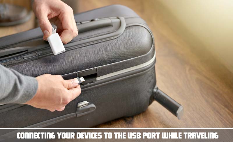 Connecting Your Devices to the USB Port While Traveling