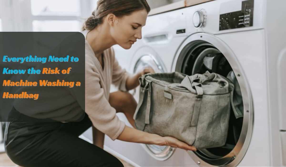 Description on: Risks of Machine Washing a Handbag