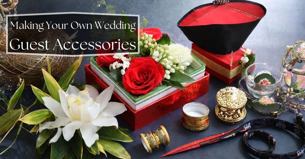 Making Your Own Wedding Guest Accessories