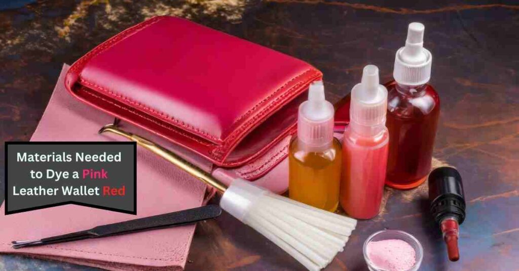 Materials Needed to Dye a Pink Leather WalletRed