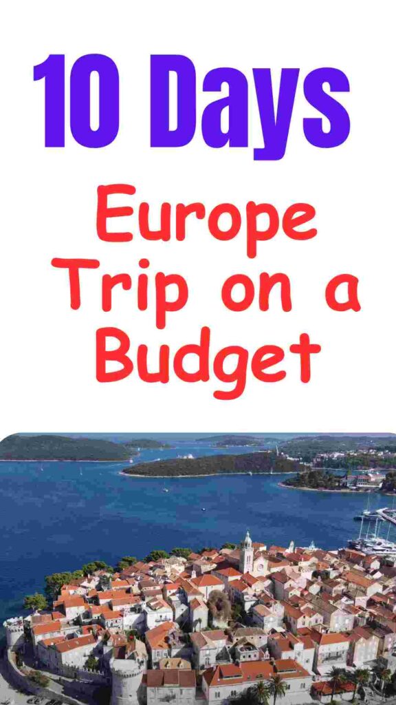 10 Days Europe Trip on a Budget