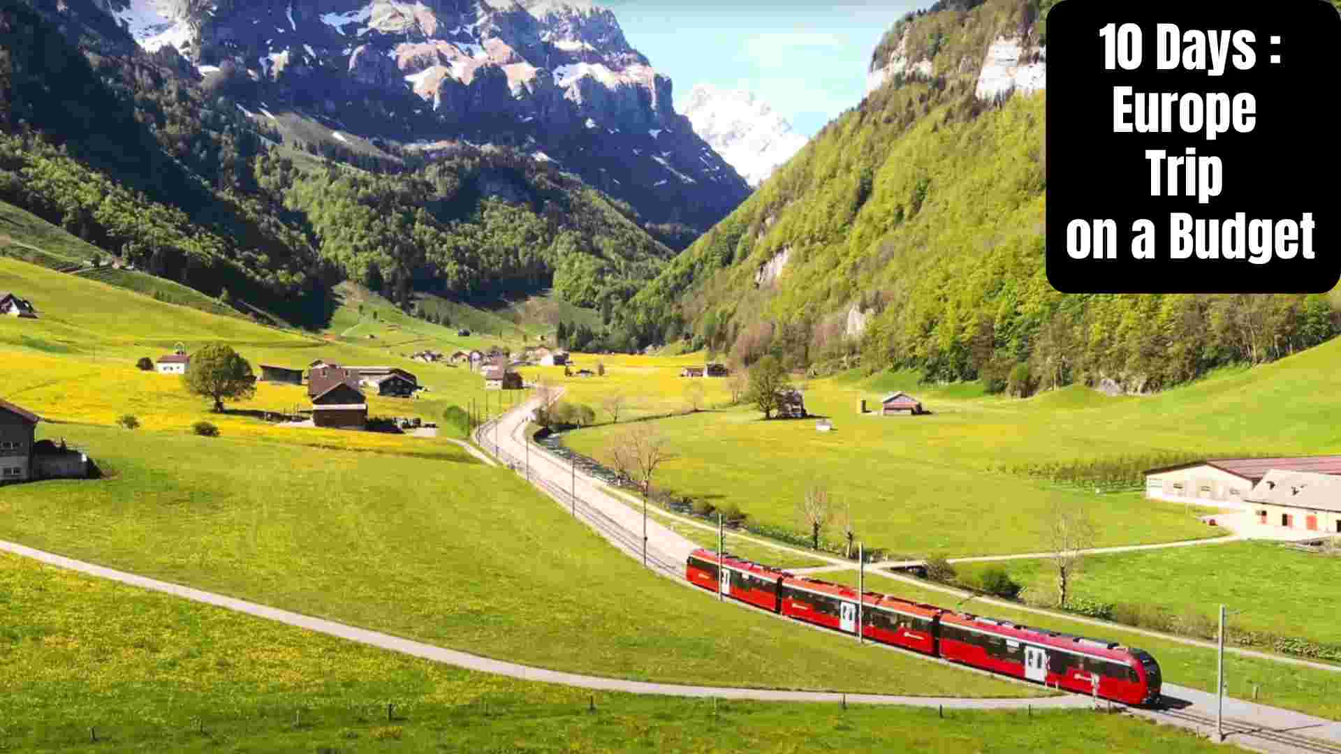 Budget-friendly 10-day Europe trip itinerary covering multiple countries with affordable stays, local food, and cost-saving travel tips