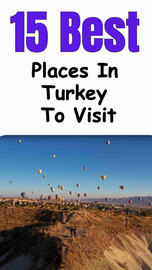 "Scenic collage showcasing the 15 best travel destinations in Turkey, including Istanbul’s skyline, Cappadocia’s hot air balloons over fairy chimneys, Pamukkale’s white travertine terraces, ancient ruins of Ephesus, and turquoise coastal beaches."