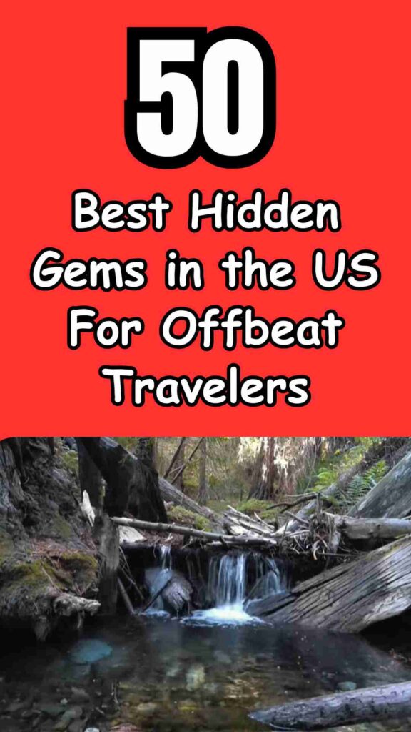50 Best Hidden Gems in the US For Offbeat Travelers