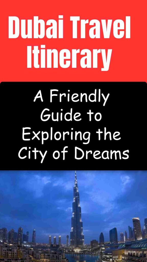 This Image guide for a Dubai travel itinerary showing iconic landmarks, desert adventures, beaches, cultural sites, and tips for exploring the city of dreams.