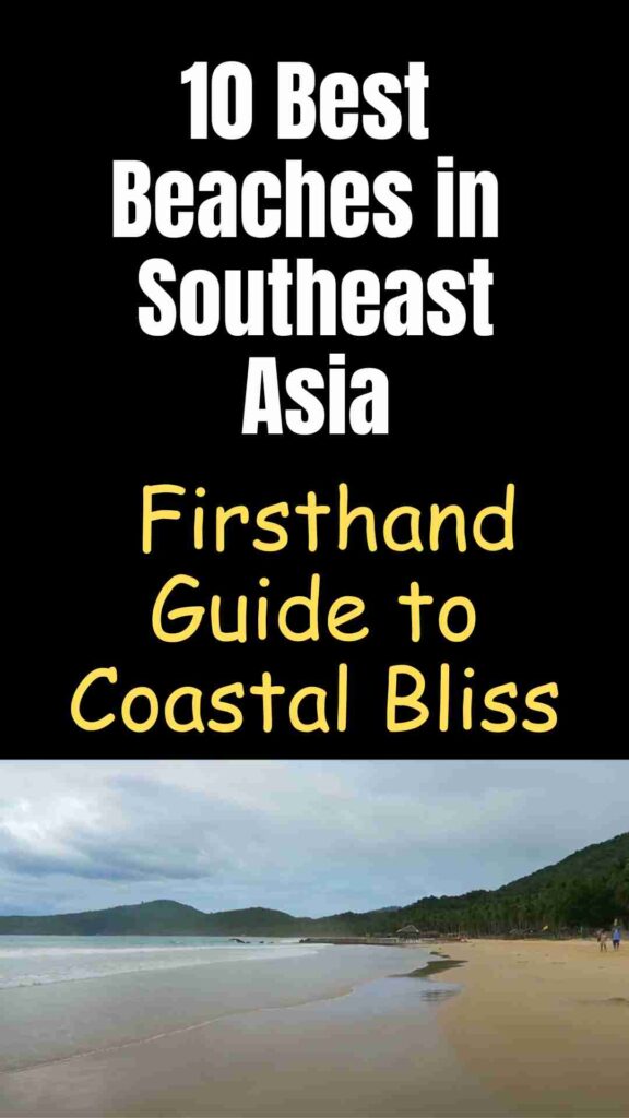 10 Best Beaches in Southeast Asia A Firsthand Guide to Coastal Bliss