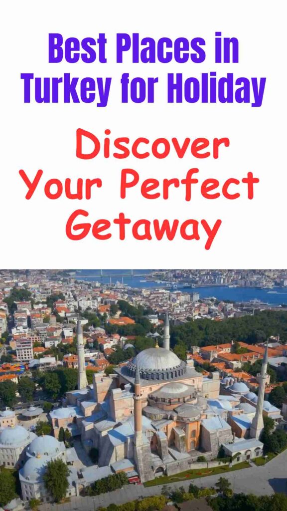 Collage of Turkey’s best holiday spots featuring Antalya’s golden beaches, Cappadocia’s sunrise hot air balloons, Istanbul’s iconic mosques, Bodrum’s Aegean coastline, and Pamukkale’s natural white terraces, highlighting the country’s rich mix of nature, history, and culture.