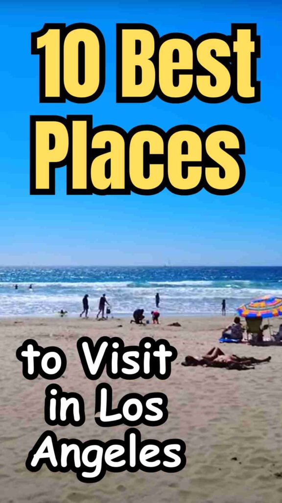Top 10 must-visit places in Los Angeles, featuring Hollywood, Santa Monica Pier, Griffith Observatory, and Venice Beach.
