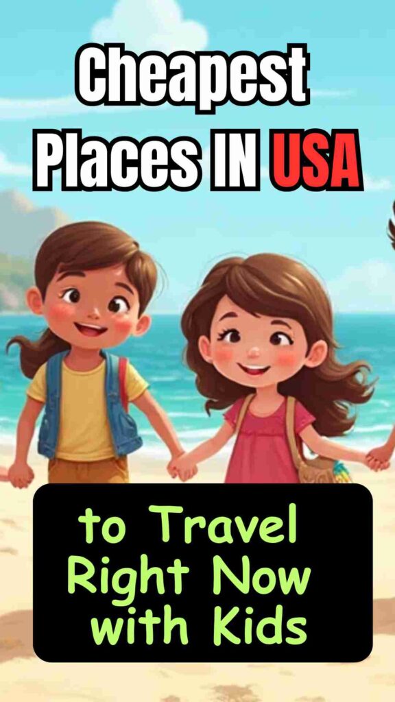 Affordable family travel in the USA with kids, featuring budget-friendly destinations, beaches, parks, museums, and fun outdoor activities.