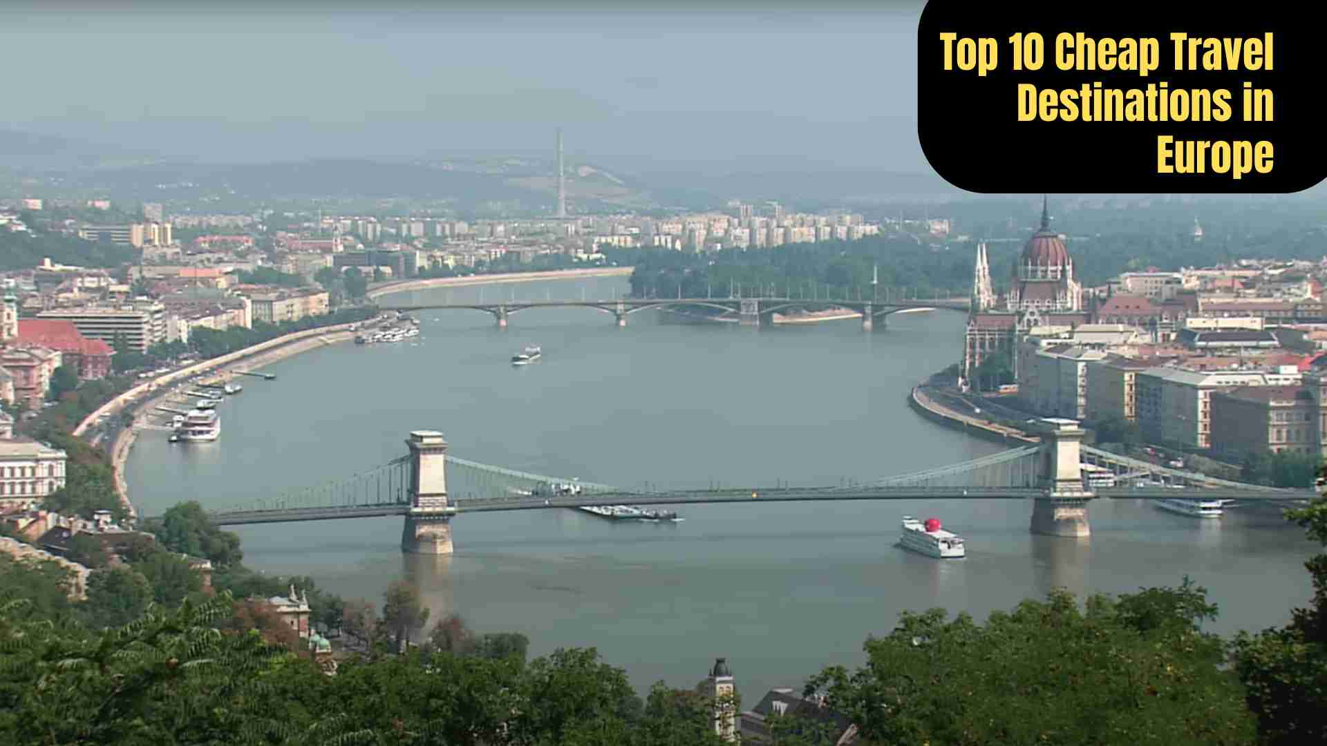 Top 10 affordable travel destinations in Europe for budget travelers, showcasing scenic European cities and attractions.