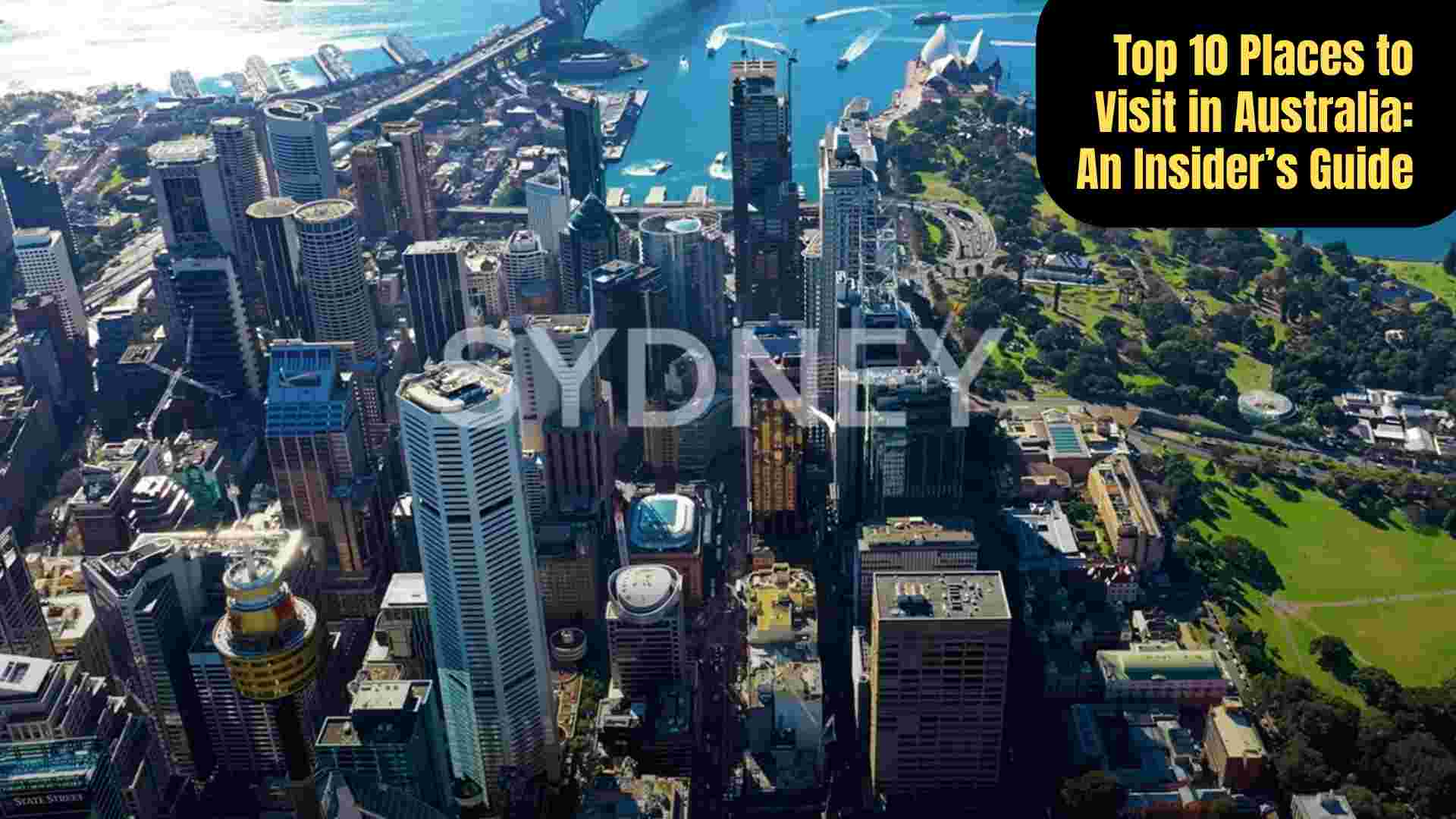 Top 10 must-visit places in Australia including Sydney, Melbourne, Great Barrier Reef, Uluru, Brisbane, Gold Coast, and Adelaide, showcasing beaches, cityscapes, natural wonders, and cultural landmarks.