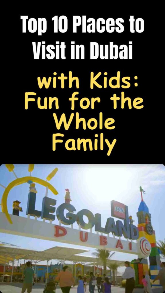 Top 10 family-friendly places to visit in Dubai with kids, including LEGOLAND, Dubai Aquarium, IMG Worlds of Adventure, and Dubai Miracle Garden.