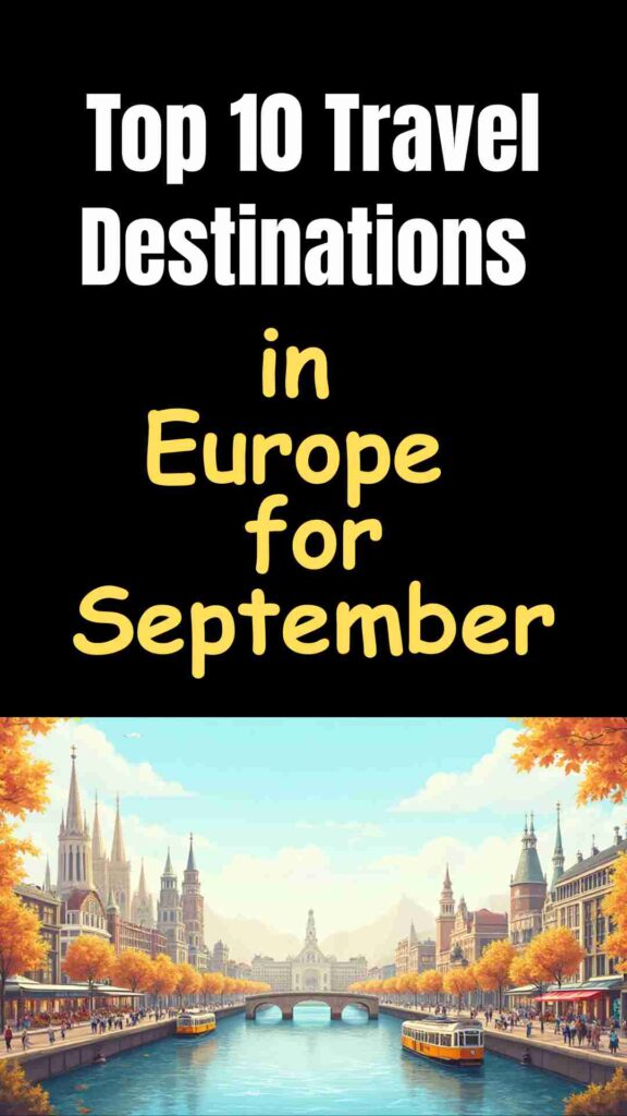 Top 10 European travel destinations for September, featuring cities like Barcelona, Dubrovnik, Rome, Munich, Lisbon, Edinburgh, and Amsterdam with pleasant weather, fewer tourists, cultural landmarks, and scenic views perfect for autumn travel.