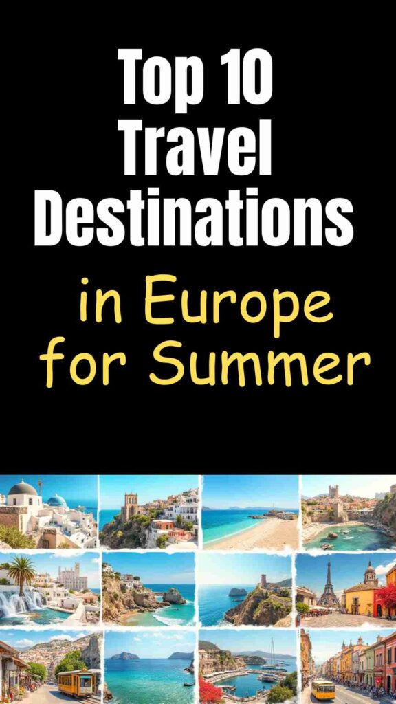 "Top 10 European summer destinations 2025: Santorini, Barcelona, Amalfi Coast, Dubrovnik, Paris, Reykjavik, Cinque Terre, Amsterdam, Lisbon, Edinburgh."