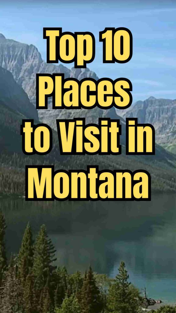 Scenic landscapes and top travel destinations in Montana, featuring Glacier National Park, Yellowstone, Flathead Lake, Big Sky, and charming towns like Missoula, Bozeman, Whitefish, and Helena.