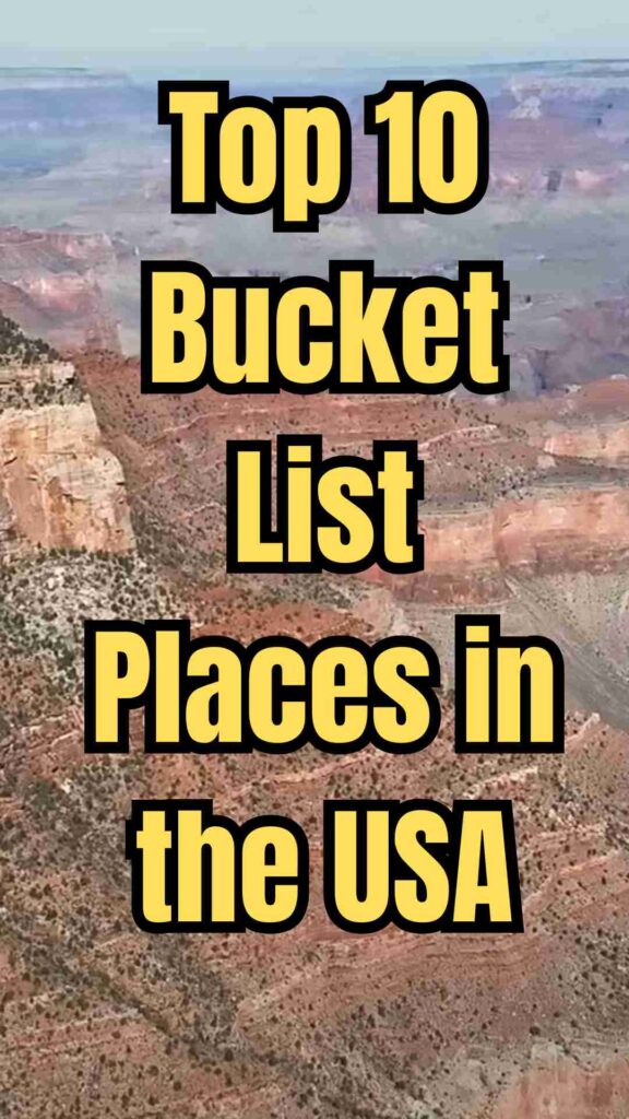 Top 10 bucket list places in the USA featuring iconic destinations like the Grand Canyon, Yellowstone, New York City, Maui, San Francisco, Charleston, Las Vegas, Denali, New Orleans, and Lake Tahoe with stunning landscapes, cityscapes, and unique travel experiences.