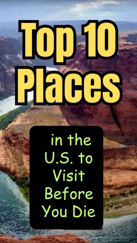 Top 10 must-visit destinations in the U.S., featuring Grand Canyon, Yellowstone, New York City, Hawaii, Las Vegas, San Francisco, New Orleans, Glacier National Park, Washington D.C., and Walt Disney World.