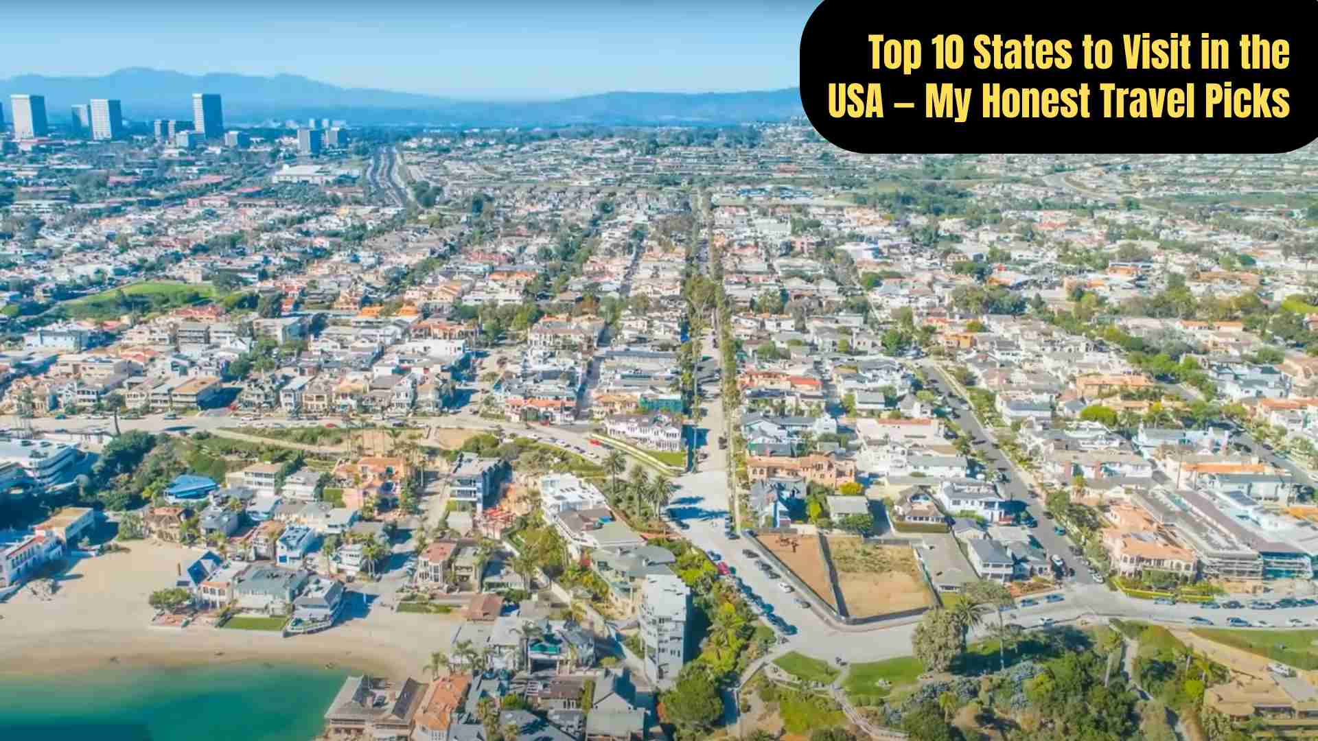 Scenic collage of the top 10 U.S. states to visit, featuring California’s coastline, New York City skyline, Hawaii beaches, Colorado mountains, Florida beaches, Texas deserts, Alaska glaciers, Arizona’s Grand Canyon, Washington’s lush landscapes, and Louisiana’s vibrant streets.